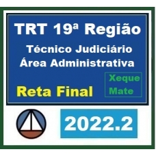 TRT 19ª Região - Analista e Técnico Judiciário Área Administrativa - Reta Final (CERS 2022.2) TRT19 - Alagoas